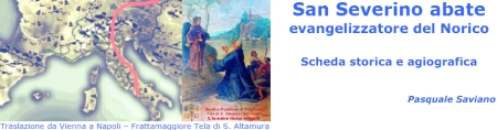 San Severino abate, evangelizzatore del Norico e patrono dell'Austria. Memoria liturgica: 8 Gennaio 
